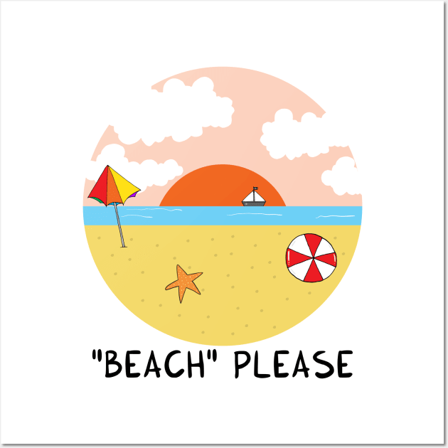 BEACH please Wall Art by adrianserghie